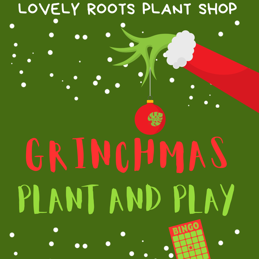 Grinchmas Plant & Play Sunday 12/13 @ 1pm