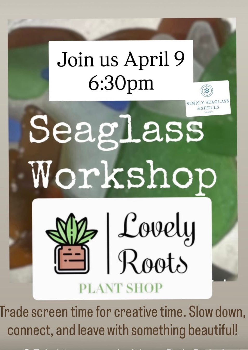 Seaglass Workshop Thursday April 9th, @ 6:30pm