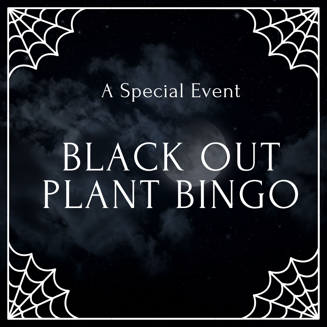 Black Out Plant Bingo 10/29